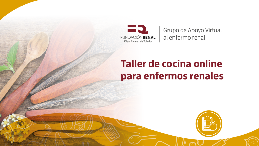 Taller De Cocina Online Para Enfermos Renales FundaciÓn Renal ÍÑigo Álvarez De Toledo 1757