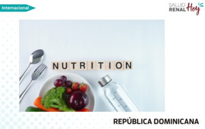 República Dominicana: La nutrición transforma la vida de los pacientes renales