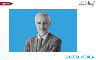 Gaceta Médica: Avanzar en la estrategia nacional de salud renal