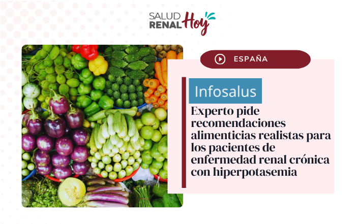 Infosalus: Recomendaciones alimenticias realistas para los pacientes de enfermedad renal crónica con hiperpotasemia