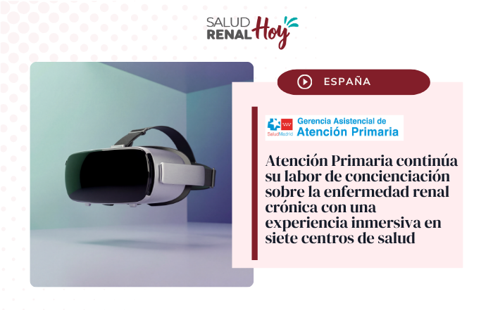 Salud Madrid: Concienciación sobre la enfermedad renal crónica con una experiencia inmersiva Salud Madrid: Concienciación sobre la enfermedad renal crónica con una experiencia inmersiva