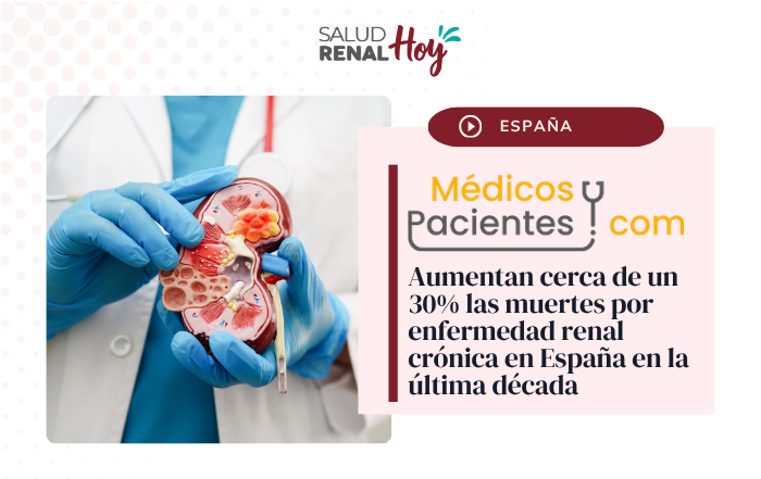MédicosyPacientes.com: Aumentan cerca de un 30% las muertes por enfermedad renal crónica en España MédicosyPacientes.com: Aumentan cerca de un 30% las muertes por enfermedad renal crónica en España
