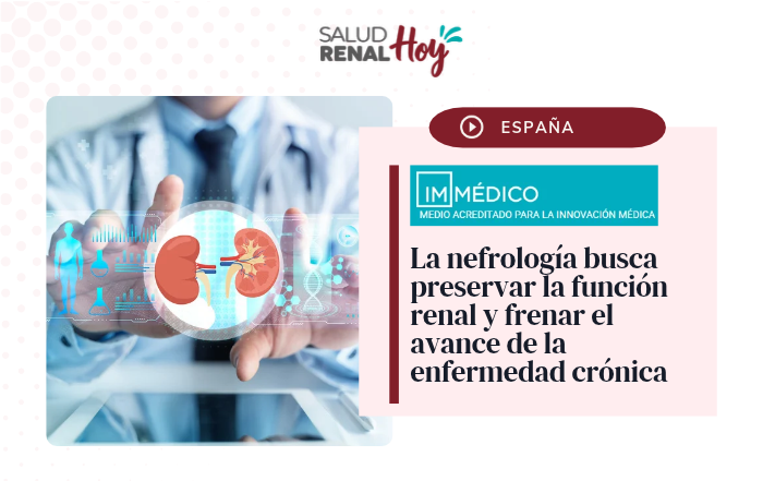 IMMEDICO: La nefrología busca preservar la función renal y frenar el avance de la enfermedad crónica