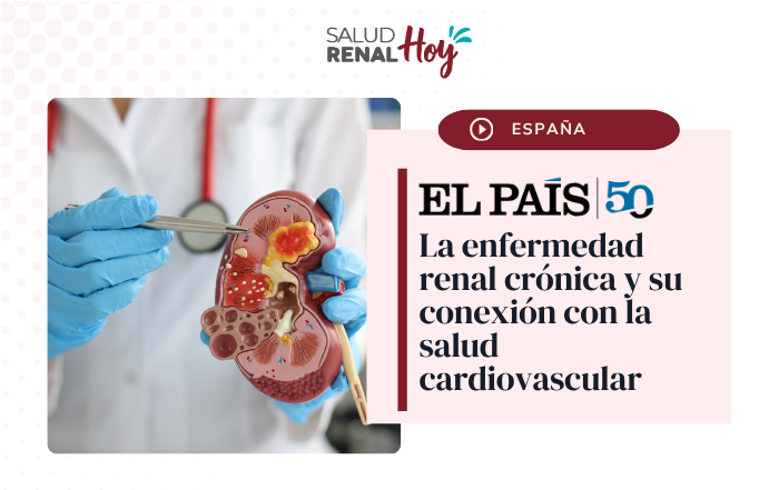 El País: La enfermedad renal crónica y su conexión con la salud cardiovascular El País: La enfermedad renal crónica y su conexión con la salud cardiovascular