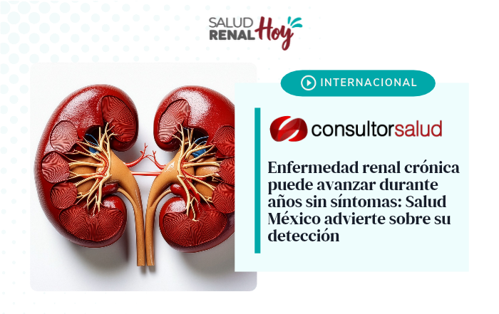 Consultor Salud: Enfermedad renal crónica puede avanzar durante años sin síntomas